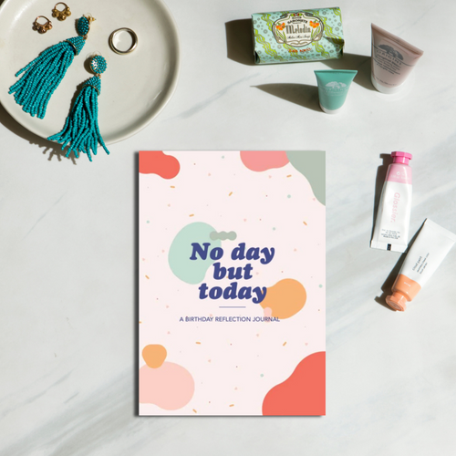 No Day but Today: A Birthday Reflection Journal (DIGITAL DOWNLOAD)