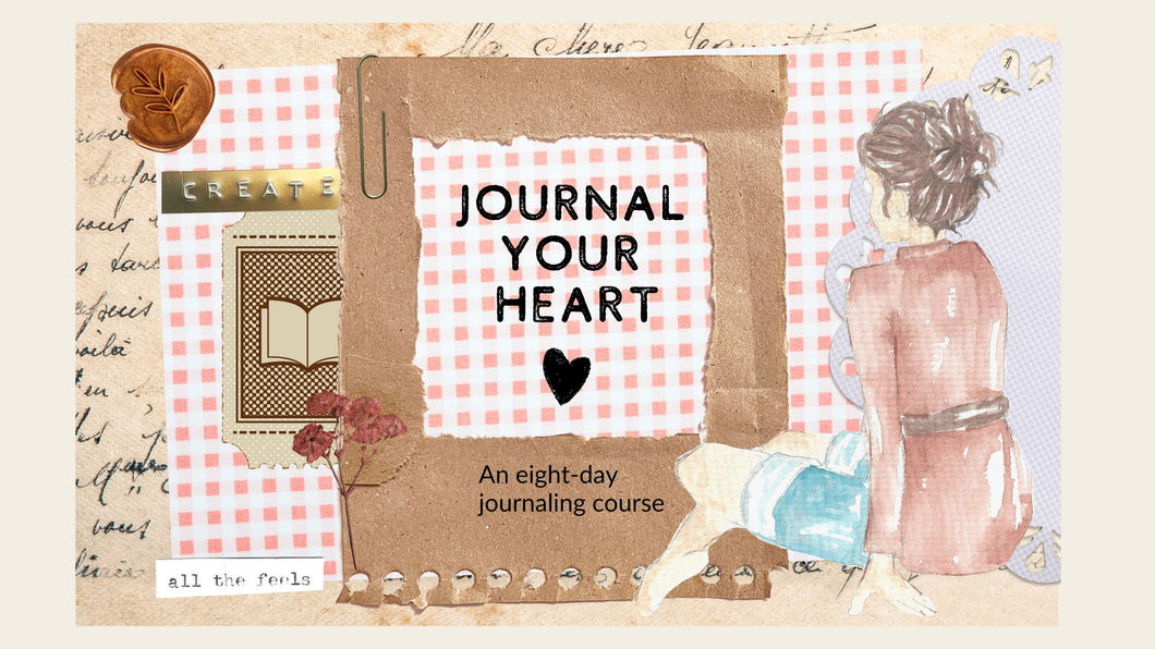 Journal Your Heart: The Online Course