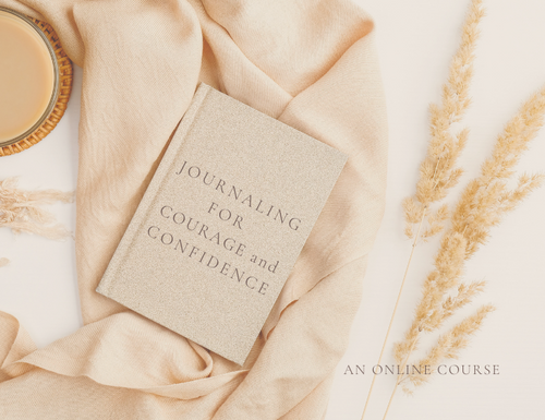 Journaling for Courage and Confidence