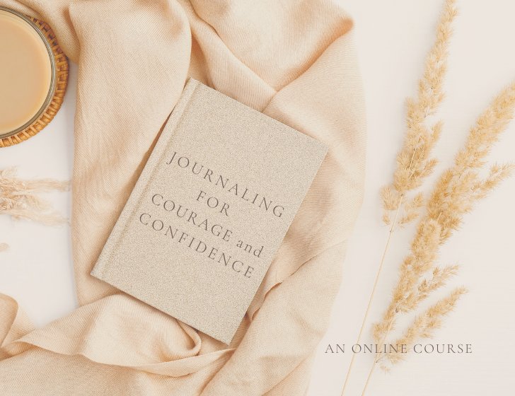 Journaling for Courage and Confidence